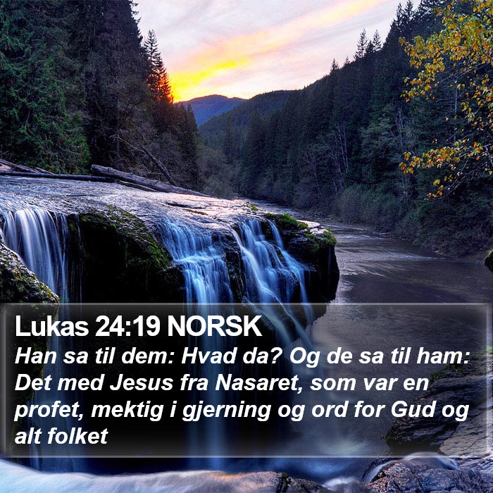 Lukas 24:19 NORSK Bible Study