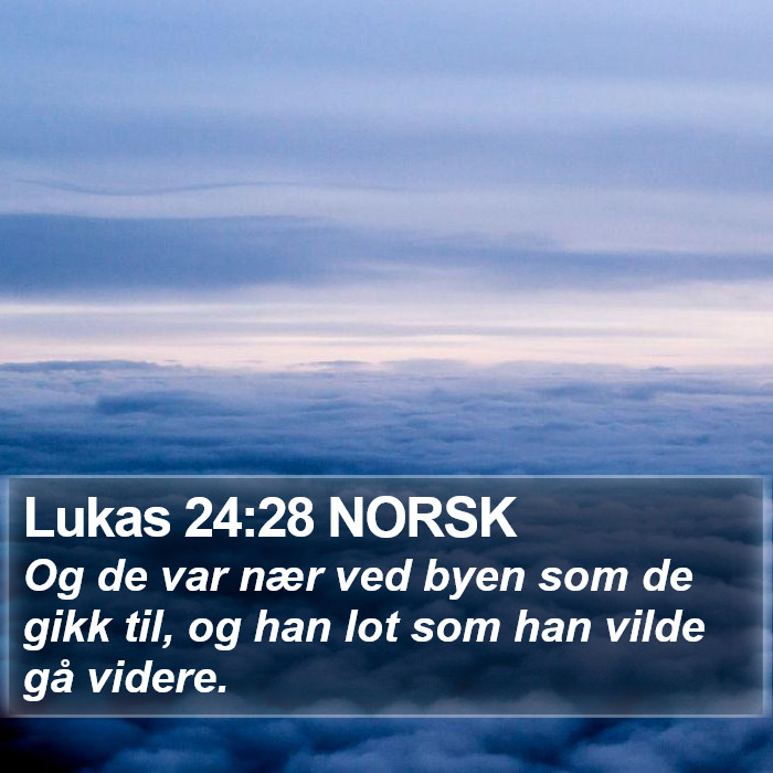 Lukas 24:28 NORSK Bible Study