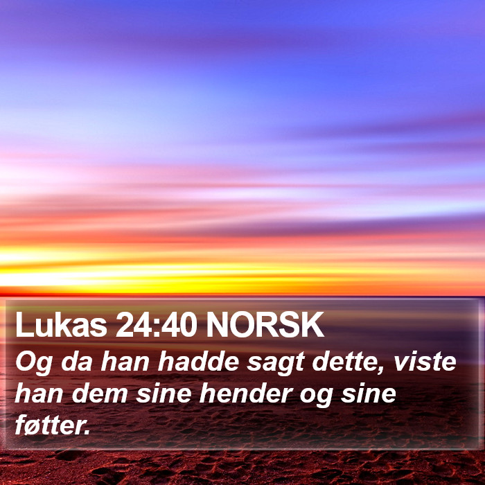Lukas 24:40 NORSK Bible Study