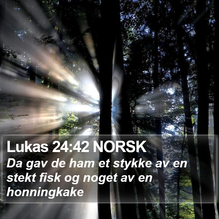 Lukas 24:42 NORSK Bible Study