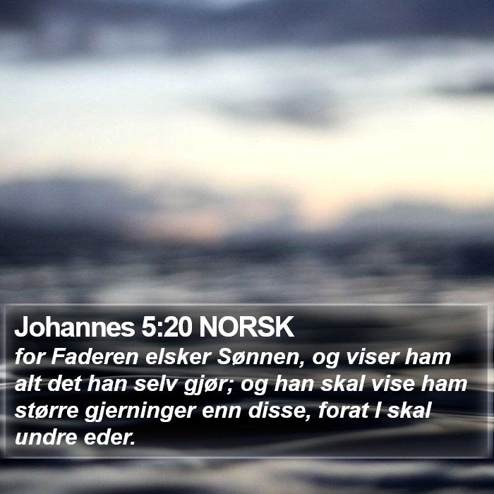 Johannes 5:20 NORSK Bible Study