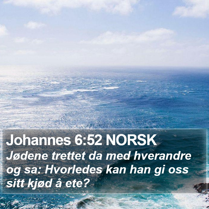 Johannes 6:52 NORSK Bible Study
