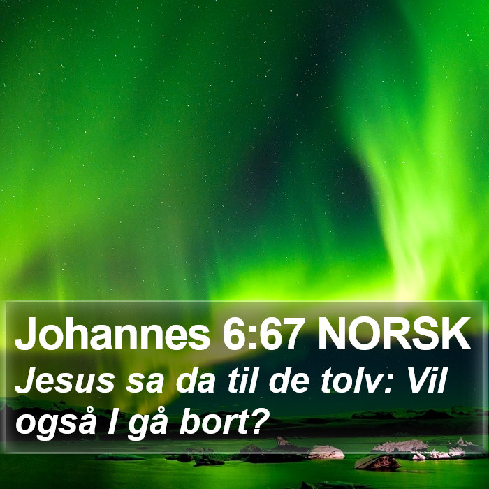 Johannes 6:67 NORSK Bible Study