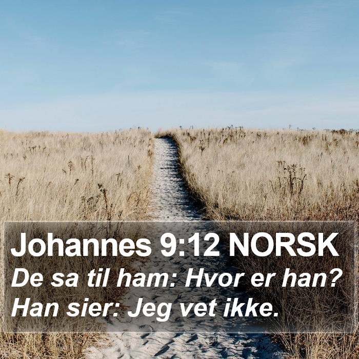 Johannes 9:12 NORSK Bible Study