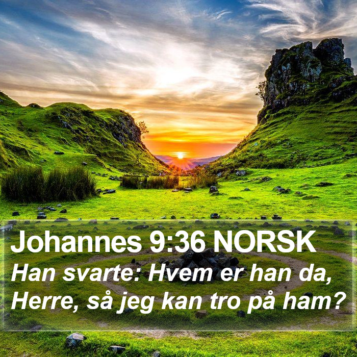 Johannes 9:36 NORSK Bible Study
