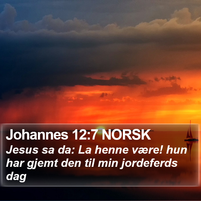 Johannes 12:7 NORSK Bible Study