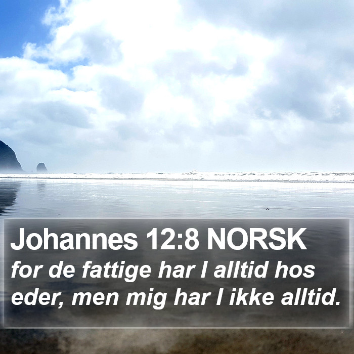 Johannes 12:8 NORSK Bible Study