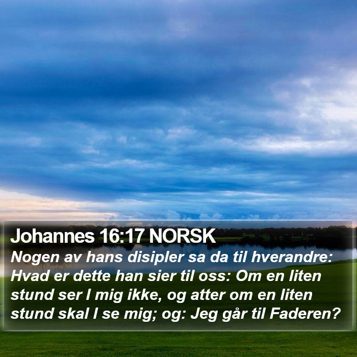 Johannes 16:17 NORSK Bible Study