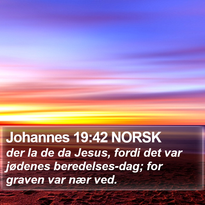 Johannes 19:42 NORSK Bible Study