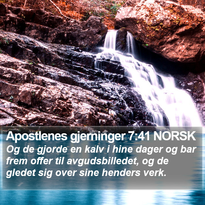 Apostlenes gjerninger 7:41 NORSK Bible Study
