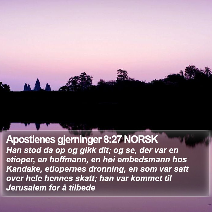 Apostlenes gjerninger 8:27 NORSK Bible Study