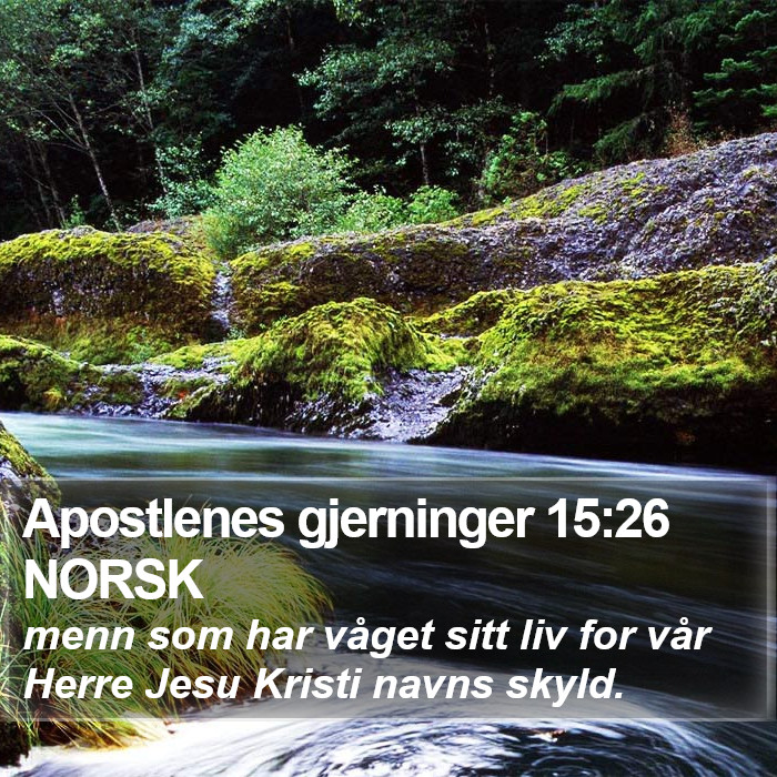 Apostlenes gjerninger 15:26 NORSK Bible Study