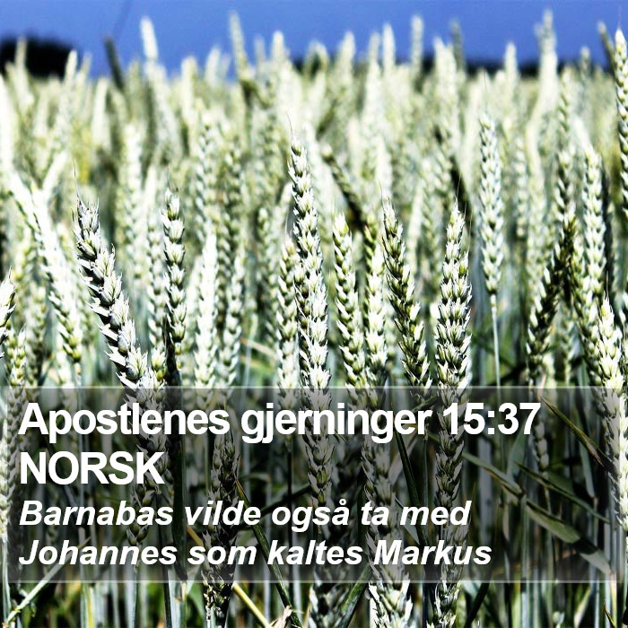 Apostlenes gjerninger 15:37 NORSK Bible Study