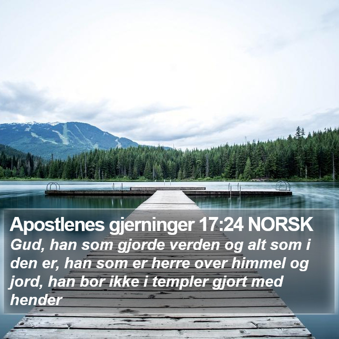 Apostlenes gjerninger 17:24 NORSK Bible Study