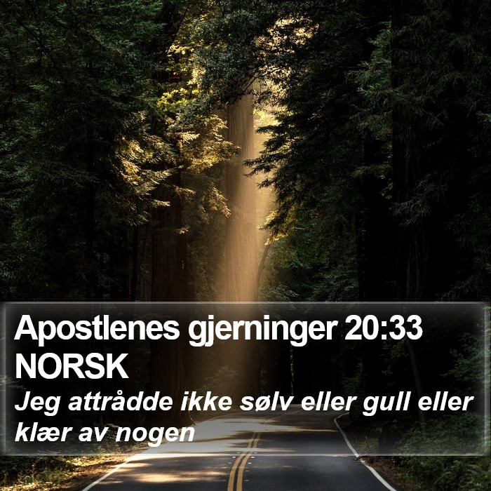 Apostlenes gjerninger 20:33 NORSK Bible Study