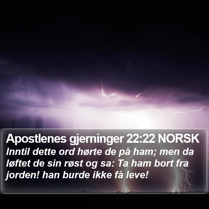 Apostlenes gjerninger 22:22 NORSK Bible Study