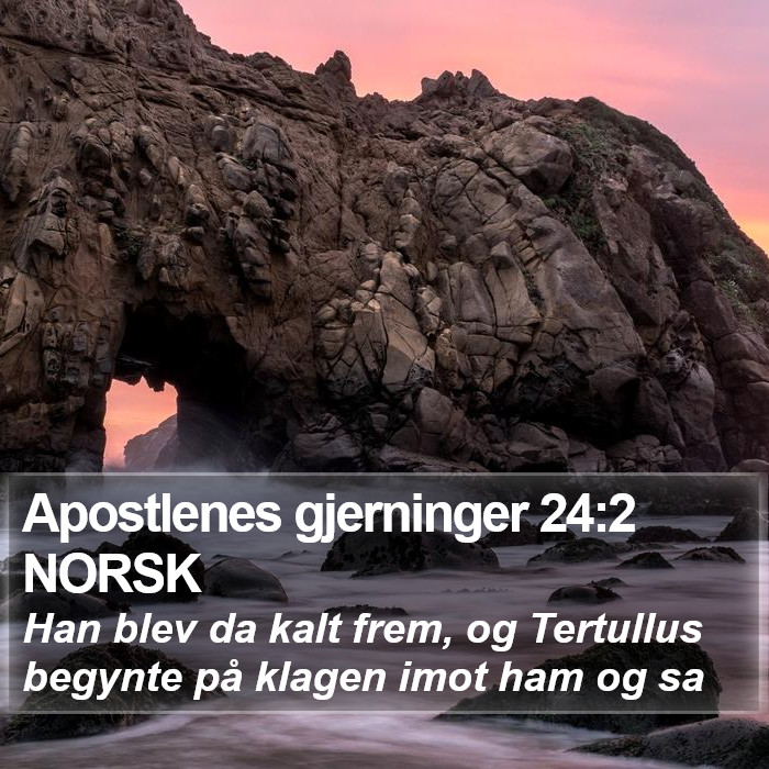 Apostlenes gjerninger 24:2 NORSK Bible Study