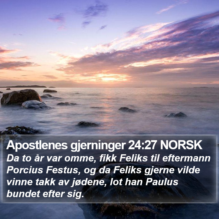 Apostlenes gjerninger 24:27 NORSK Bible Study