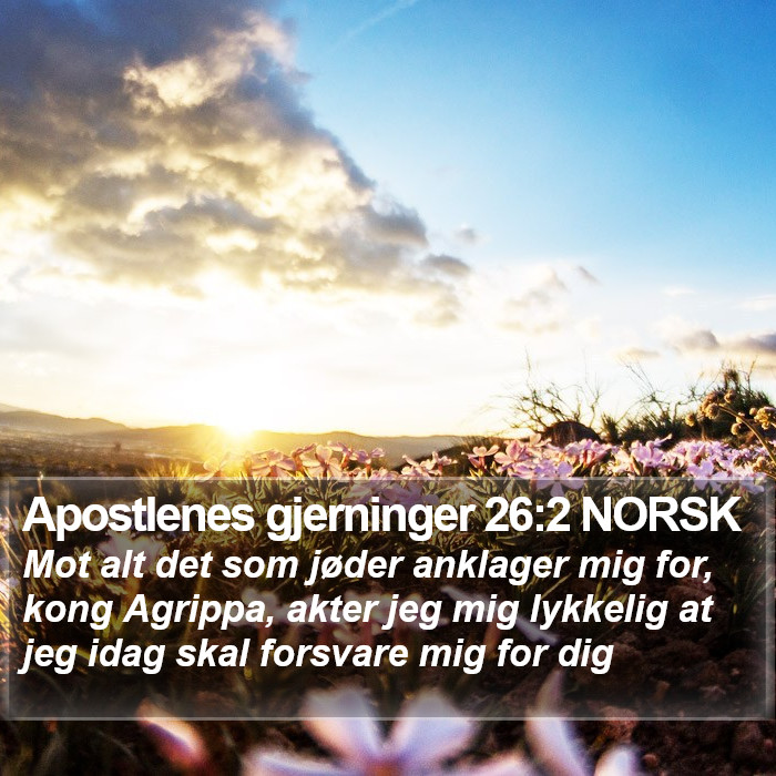 Apostlenes gjerninger 26:2 NORSK Bible Study