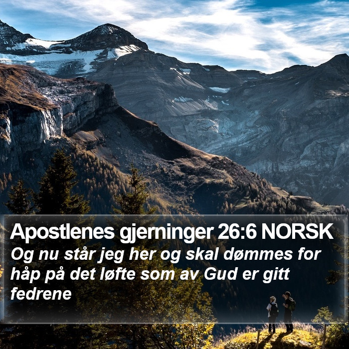 Apostlenes gjerninger 26:6 NORSK Bible Study