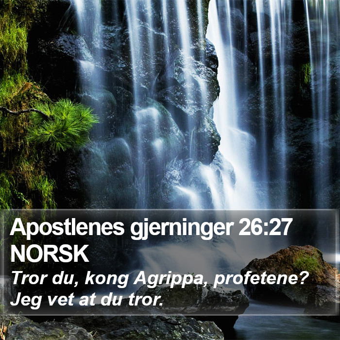 Apostlenes gjerninger 26:27 NORSK Bible Study