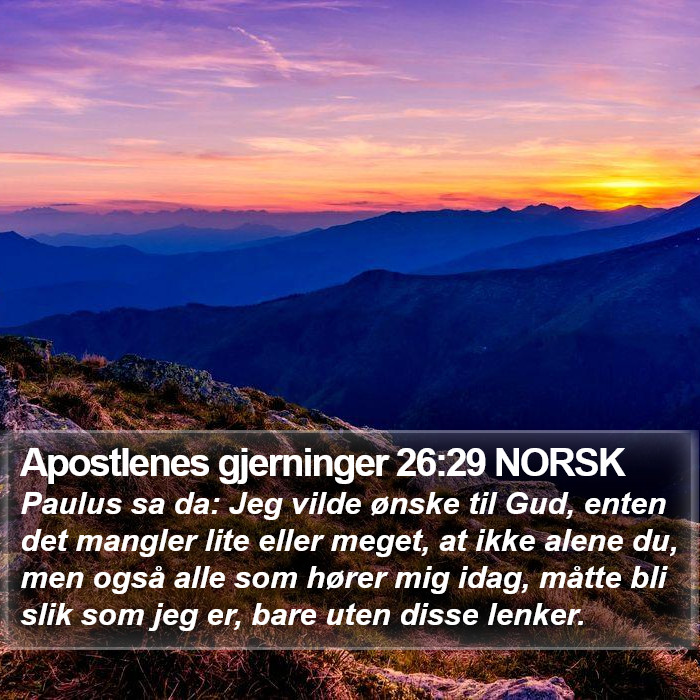 Apostlenes gjerninger 26:29 NORSK Bible Study