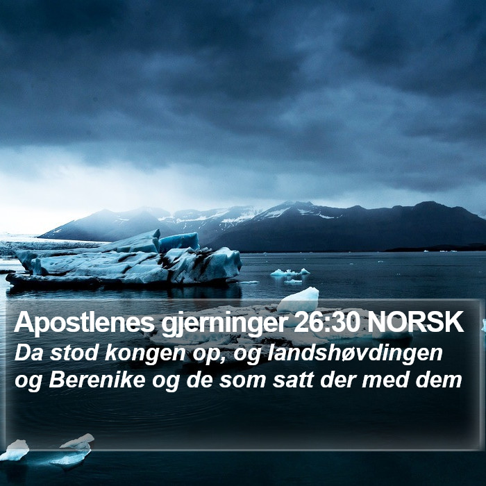 Apostlenes gjerninger 26:30 NORSK Bible Study