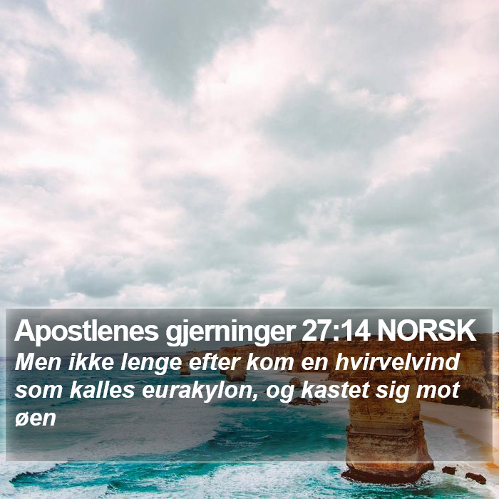 Apostlenes gjerninger 27:14 NORSK Bible Study
