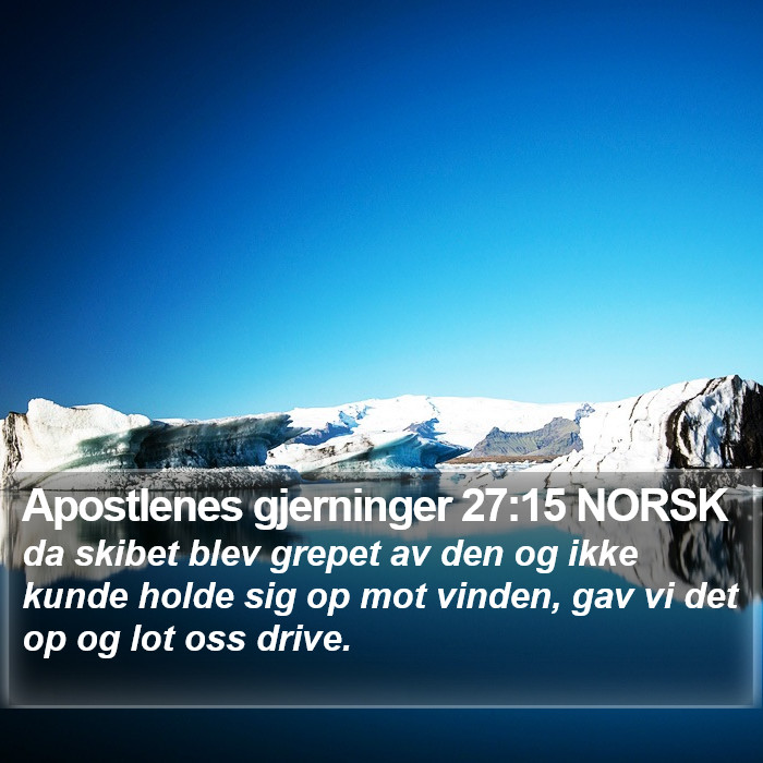 Apostlenes gjerninger 27:15 NORSK Bible Study