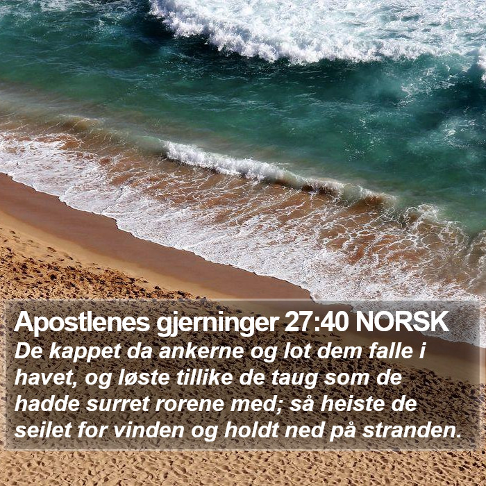Apostlenes gjerninger 27:40 NORSK Bible Study