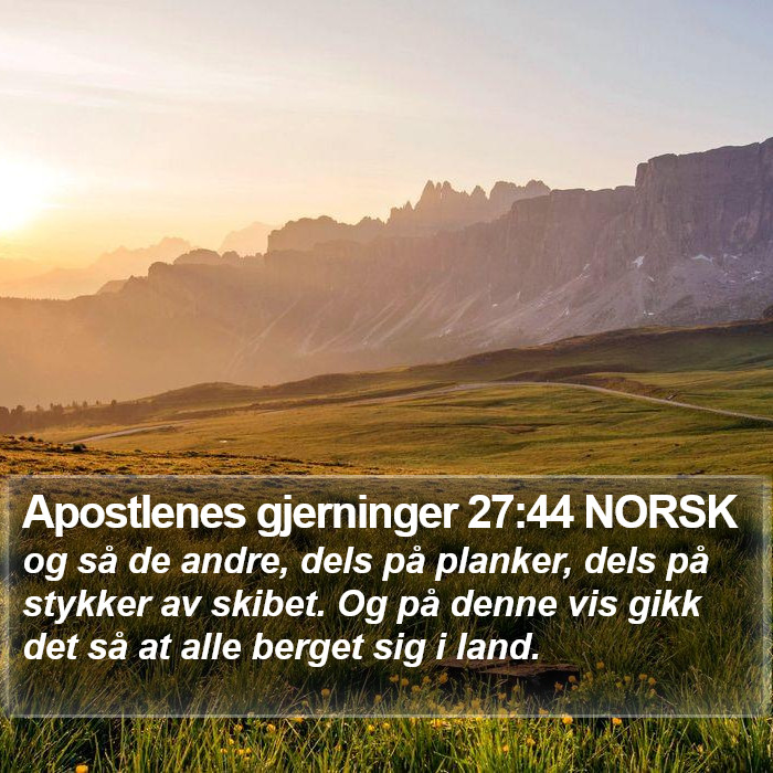 Apostlenes gjerninger 27:44 NORSK Bible Study