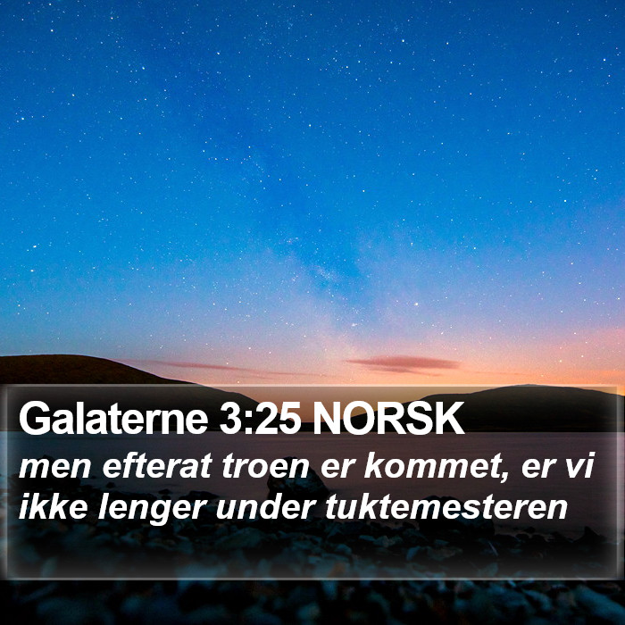 Galaterne 3:25 NORSK Bible Study