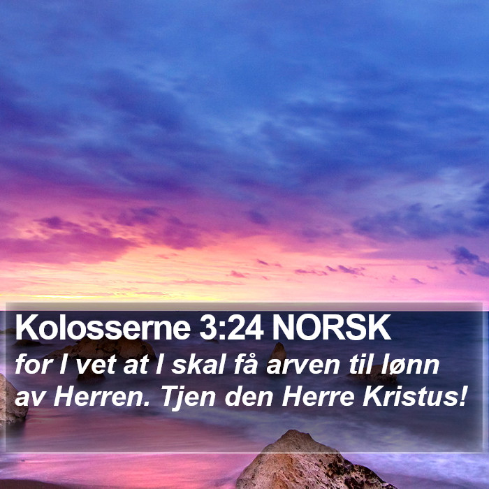 Kolosserne 3:24 NORSK Bible Study