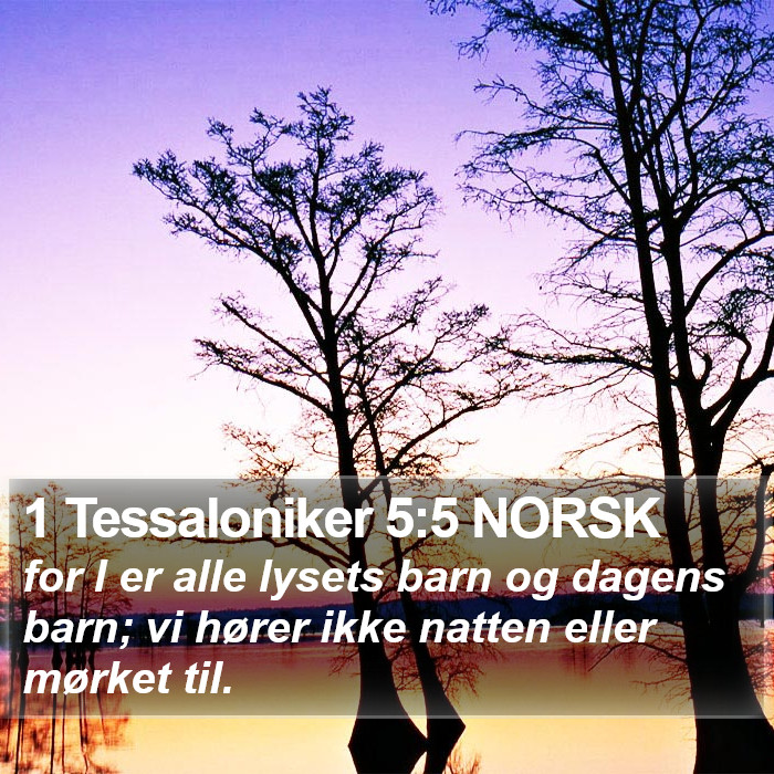 1 Tessaloniker 5:5 NORSK Bible Study