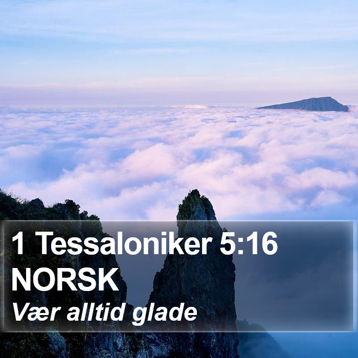 1 Tessaloniker 5:16 NORSK Bible Study