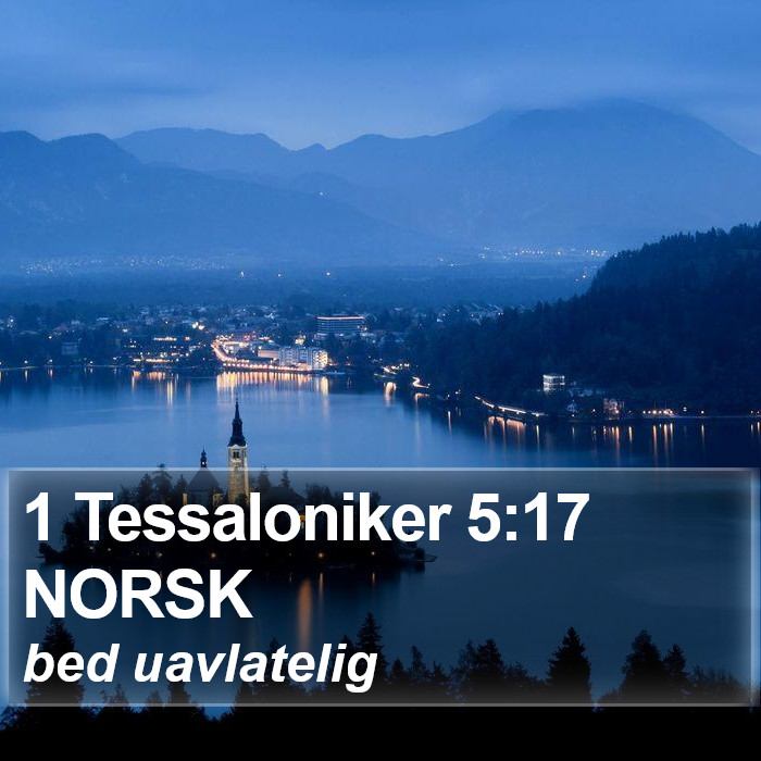 1 Tessaloniker 5:17 NORSK Bible Study