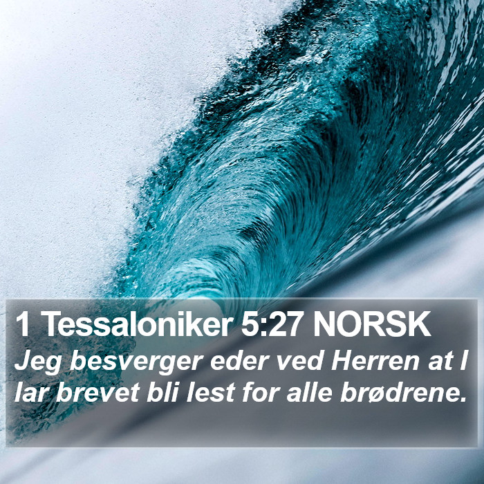 1 Tessaloniker 5:27 NORSK Bible Study