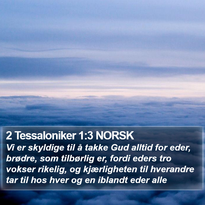 2 Tessaloniker 1:3 NORSK Bible Study