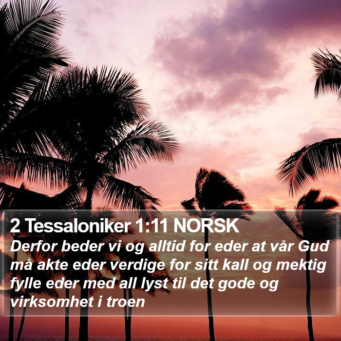 2 Tessaloniker 1:11 NORSK Bible Study