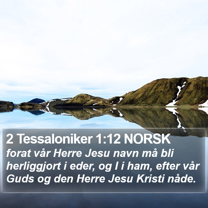 2 Tessaloniker 1:12 NORSK Bible Study