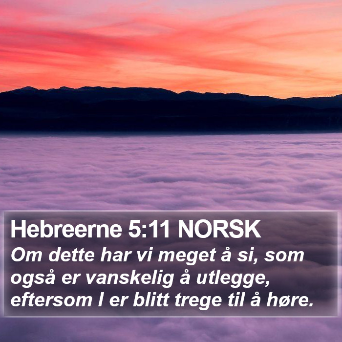 Hebreerne 5:11 NORSK Bible Study