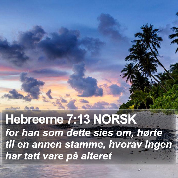 Hebreerne 7:13 NORSK Bible Study