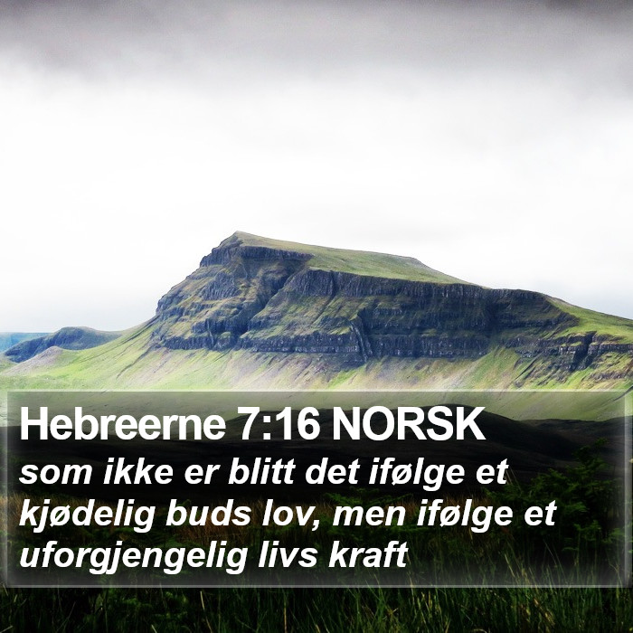 Hebreerne 7:16 NORSK Bible Study