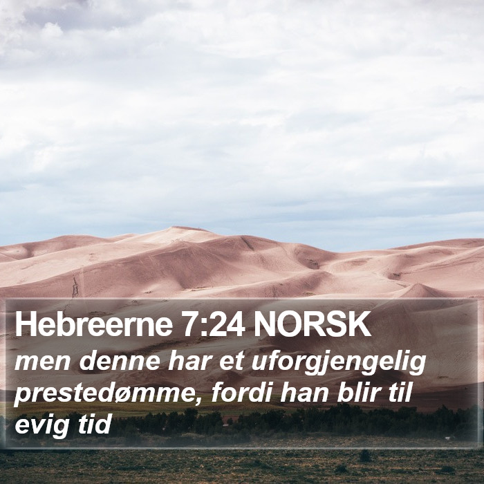 Hebreerne 7:24 NORSK Bible Study