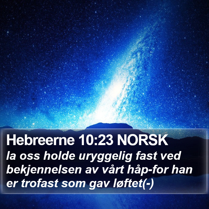 Hebreerne 10:23 NORSK Bible Study