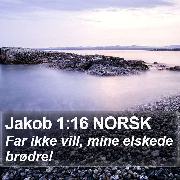 Jakob 1:16 NORSK Bible Study