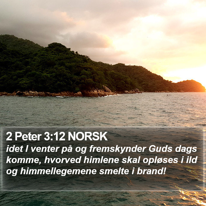 2 Peter 3:12 NORSK Bible Study