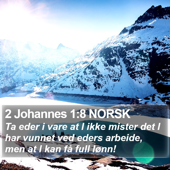 2 Johannes 1:8 NORSK Bible Study