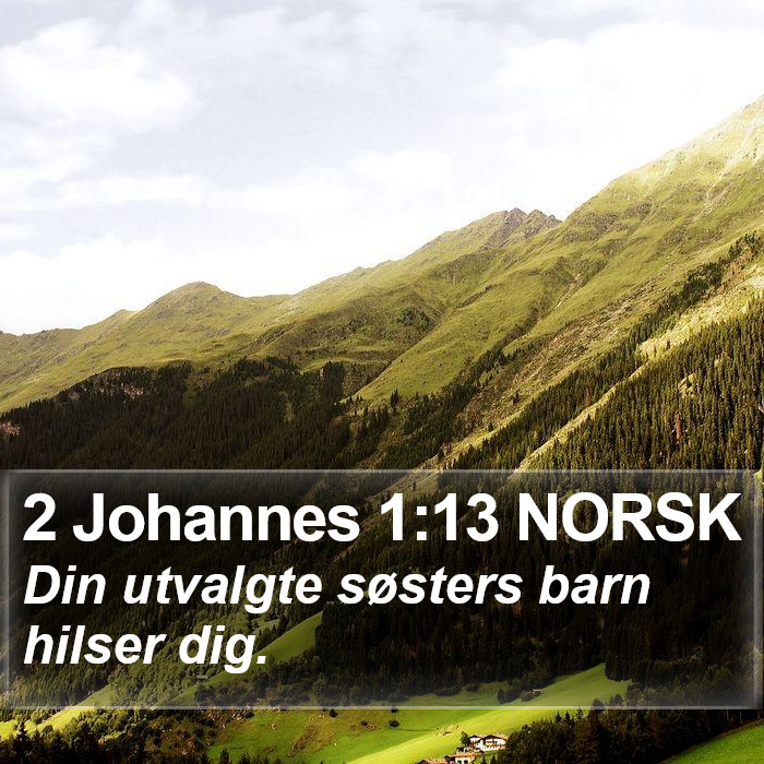 2 Johannes 1:13 NORSK Bible Study