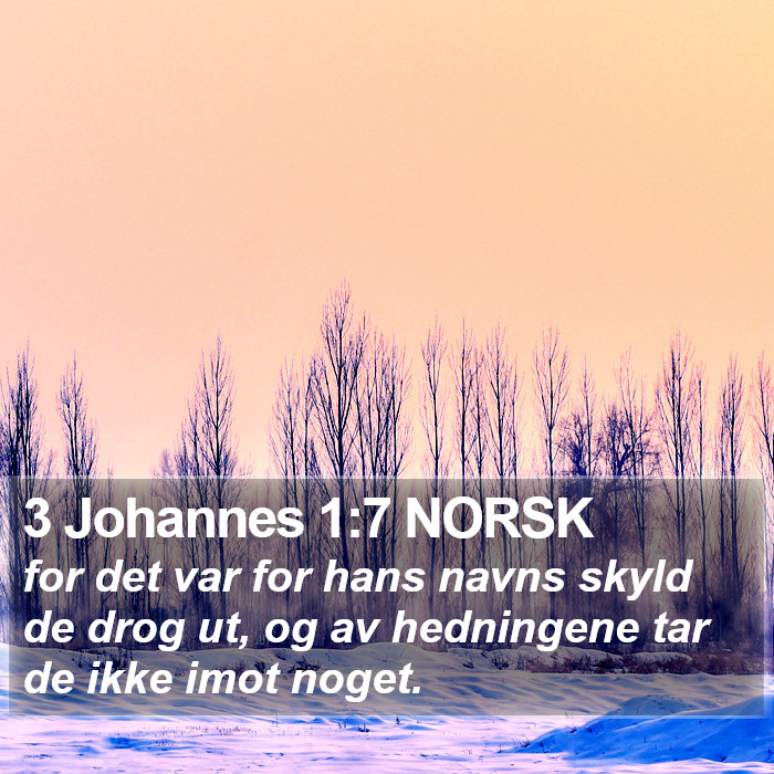 3 Johannes 1:7 NORSK Bible Study